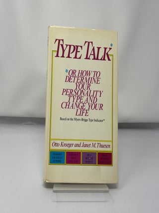 Type talk, or, How to determine your personality type and change your life