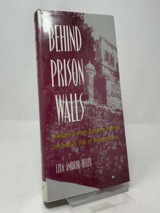 Behind Prison Walls: A Jewish Woman Freedom Fighter for Israel's Independence