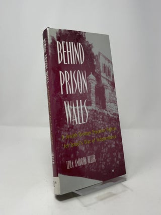 Behind Prison Walls: A Jewish Woman Freedom Fighter for Israel's Independence