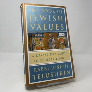 Item #421540 The Book of Jewish Values: A Day-by-Day Guide to Ethical Living. Joseph Telushkin