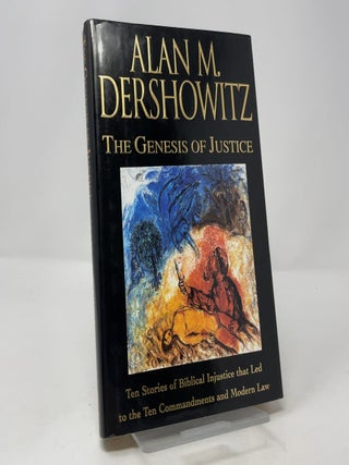 The Genesis of Justice: Ten Stories of Biblical Injustice That Led to the Ten Commandments and Modern Law