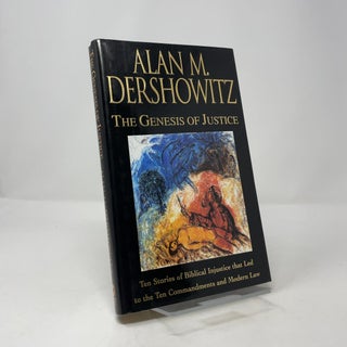The Genesis of Justice: Ten Stories of Biblical Injustice That Led to the Ten Commandments and Modern Law