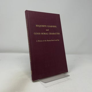 Item #421593 Requisite Learning and Good Moral Character. Robert W. Richmond