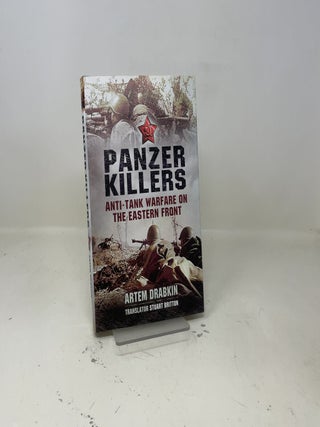 Panzer Killers: Anti-tank Warfare on the Eastern Front