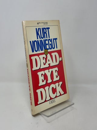 Item #421728 Deadeye Dick. Kurt Vonnegut
