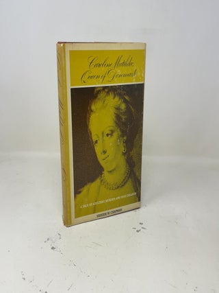 Caroline Matilda: Queen of Denmark