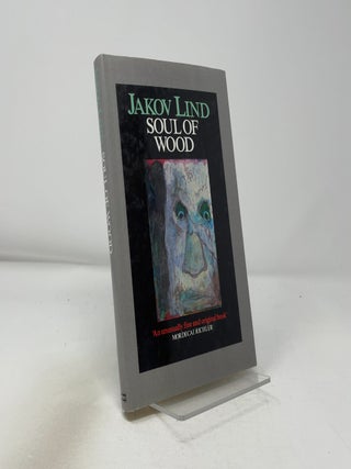 Item #421824 Soul of Wood. Jakov Lind