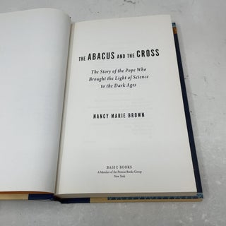 The Abacus and the Cross: The Story of the Pope Who Brought the Light of Science to the Dark Ages
