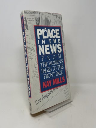 A Place in the News: From the Women's Pages to the Front Pages