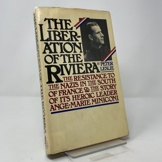 Item #422099 The Liberation of the Riviera: The Resistance to the Nazis in the South of France...