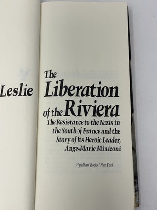 The Liberation of the Riviera: The Resistance to the Nazis in the South of France and the Story of Its Heroic Leader, Ange-Marie Miniconi