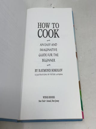 How to Cook: An Easy and Imaginative Guide for thr Beginner