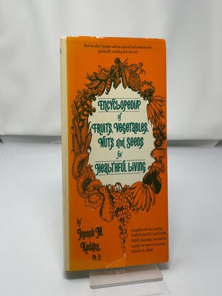 Item #422111 Encyclopedia of fruits, vegetables, nuts, and seed. Joseph M. Kadans
