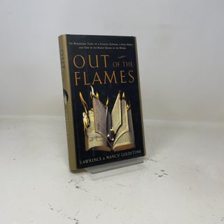 Out of the Flames: The Remarkable Story of a Fearless Scholar, a Fatal Heresy, and One of the Rarest Books in the World