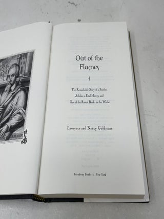 Out of the Flames: The Remarkable Story of a Fearless Scholar, a Fatal Heresy, and One of the Rarest Books in the World