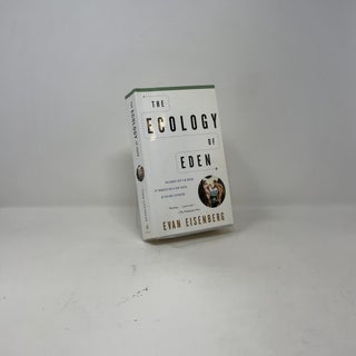 The Ecology of Eden: An Inquiry into the Dream of Paradise and a New Vision of Our Role in Nature