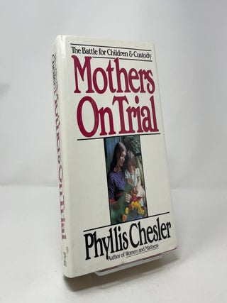 Mothers on Trial: The Battle for Children and Custody