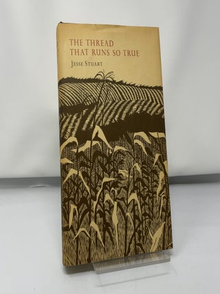 Item #422289 The thread that runs so true. Jesse Stuart