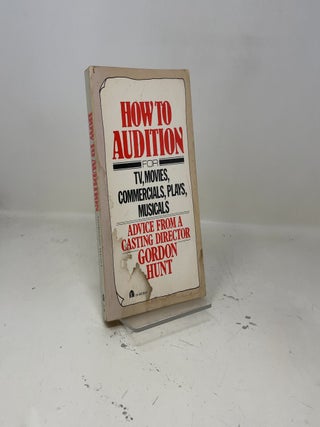 How to Audition for TV, Movies, Commercials, Plays, Musicals: Advice from a Casting Director