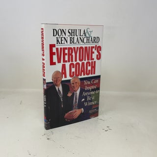 Everyone's a Coach: You Can Inspire Anyone to Be a Winner