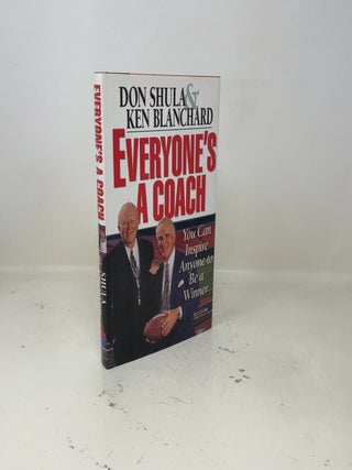 Everyone's a Coach: You Can Inspire Anyone to Be a Winner