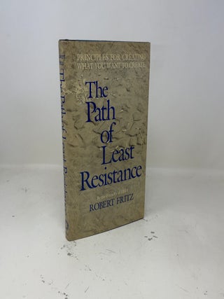 Item #422320 The path of least resistance: Principles for creating what you want to create....