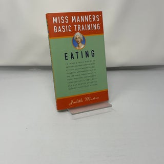 Miss Manners' Basic Training: Eating