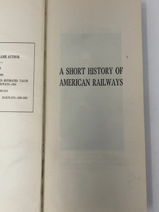 A Short History of American Railways: Covering Ten Decades