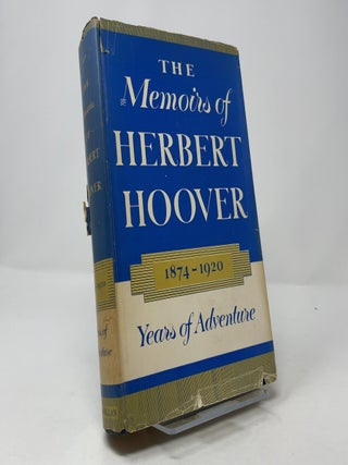 The Memoirs of Herbert Hoover: Years of Adventure, 1874-1920