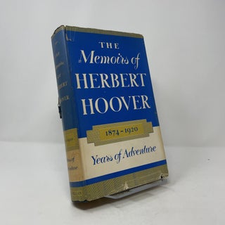 The Memoirs of Herbert Hoover: Years of Adventure, 1874-1920