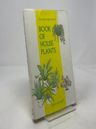 Item #422531 The New York Times Book of House Plants. Joan Lee Faust