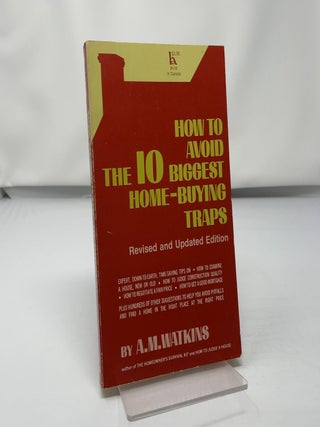 Item #422611 How to Avoid the 10 Biggest Home-Buying Traps. A. M. Watkins