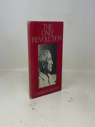 Item #422732 The Only Revolution. J. Krishnamurti
