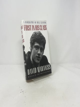 First in His Class: A Biography Of Bill Clinton
