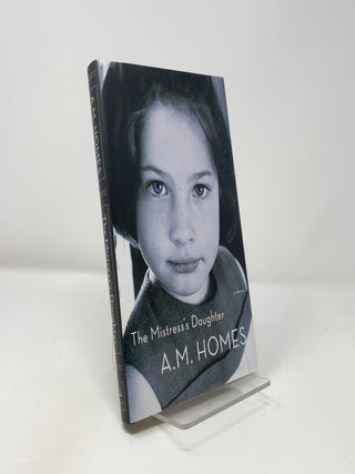 Item #422933 The Mistress's Daughter. A. M. Homes