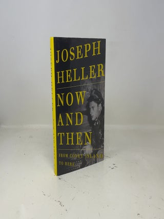 Item #423033 Now and Then: From Coney Island to Here. Joseph Heller