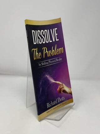 Dissolve The Problem