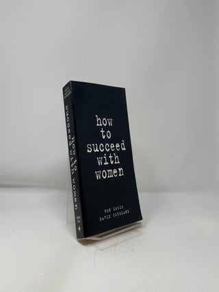 How to Succeed with Women