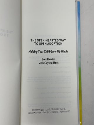 The Open-Hearted Way to Open Adoption: Helping Your Child Grow Up Whole