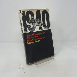 1940: The Year of Britain's Supreme Agony, Hitler's Great Blunder, and America's March Toward War