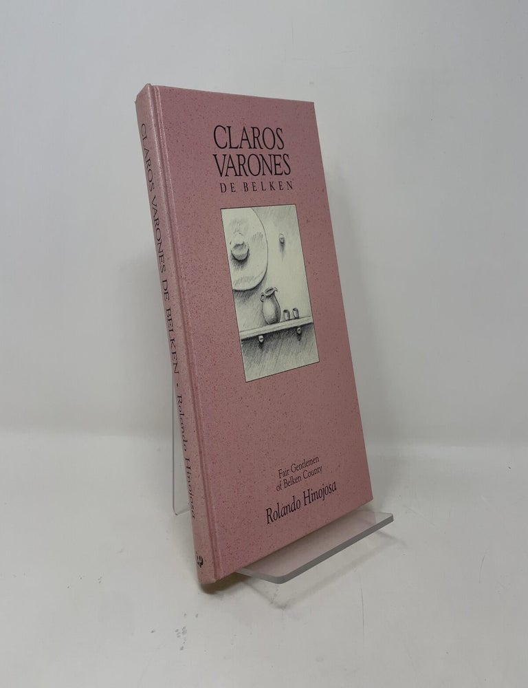 Item #423239 Claros Varones De Belken/Fair Gentlemen of Belken County. Rolando Hinojosa.