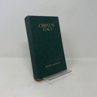 Item #423257 Christ in Italy. Mary Austin