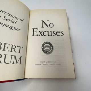 No Excuses: Concessions of a Serial Campaigner