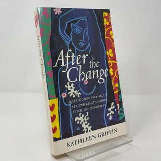 After the Change: Older Women Talk About Sex and Relationships After the Menopause