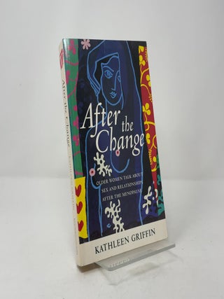 After the Change: Older Women Talk About Sex and Relationships After the Menopause