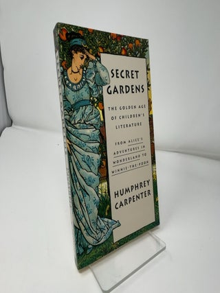 Secret Gardens: The Golden Age of Children's Literature