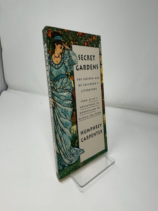 Secret Gardens: The Golden Age of Children's Literature