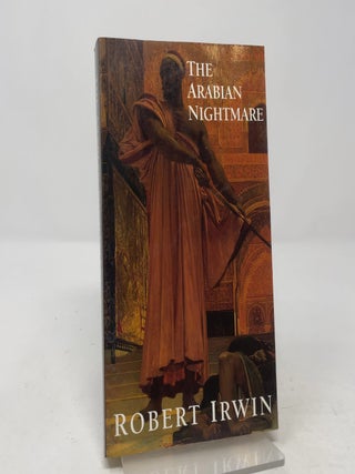 Item #423853 The Arabian Nightmare. Robert Irwin