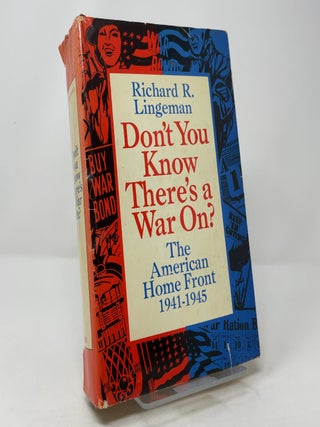 Don't You Know There's a War On?: The American Home Front 1941-1945