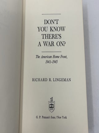 Don't You Know There's a War On?: The American Home Front 1941-1945